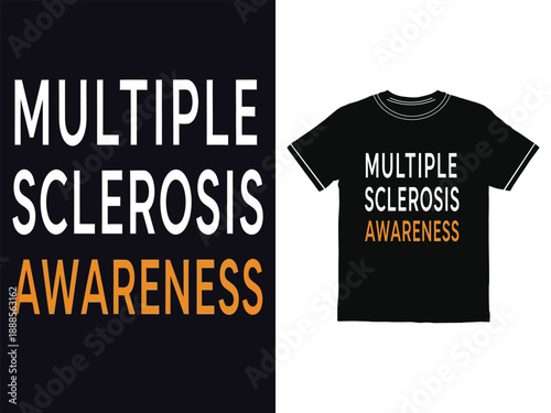 Multiple Sclerosis Awareness T Shirt White and Orange Text on Black Keywords: Multiple Sclerosis