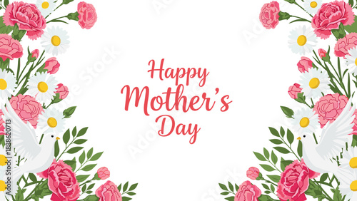 Happy Mother's Day greeting card design with a floral border of pink carnations, white daisies, green leaves, and white doves.