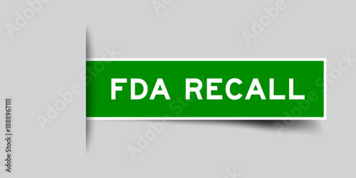 Green color square shape sticker label with word FDA recall inserted in gray background