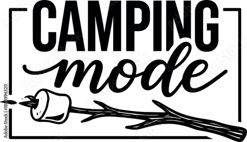 Camping mode typography vector silhouette black and white cricut design with roasted marshmallow stick, minimalist outdoor quote and modern framed lettering