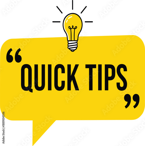 Bright yellow speech bubble with quick tips text, light bulb icon, advice concept, idea symbol, quote design, vector illustration, graphic element, helpful suggestion, creative insight