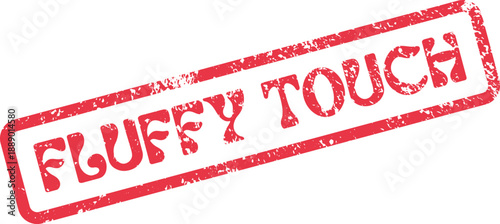 Fluffy Touch grunge text inside a red rectangular rubber stamp seal on a white surface