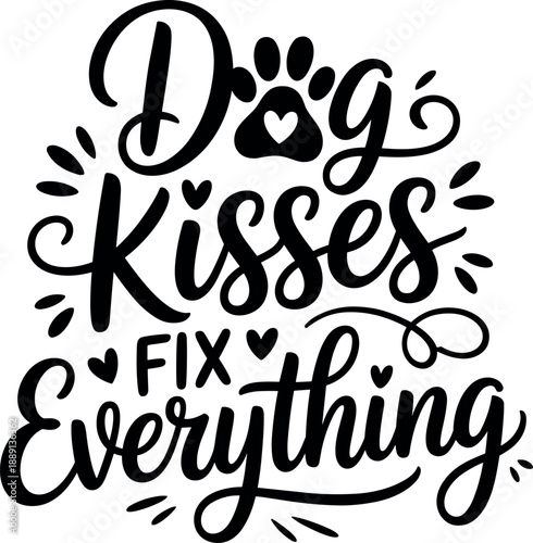 Dog kisses fix everything quotes pet lovers gift ideas