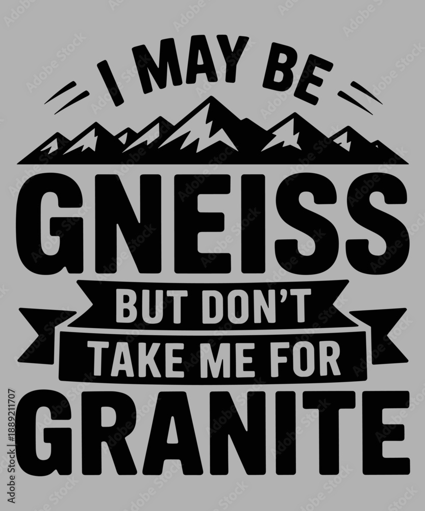 Obraz premium Gneiss Granite Rock Scientist Geology Funny Earth Science