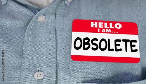 Fotografija Hello I Am Obsolete Laid Off Fired Worker Employee Name Tag 3d Illustration