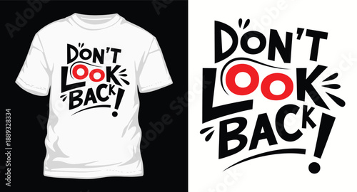 Don't look back typography t-shirt design with bold lettering and expressive elements