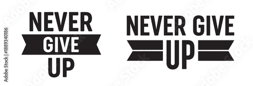 Bold motivational typography design with the phrase "Never Give Up" in black, enhanced with banner-style elements for encouragement and resilience themes.