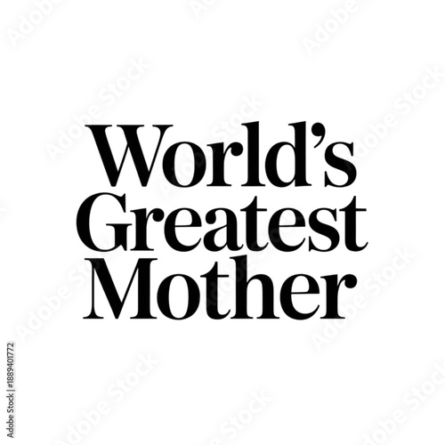 World's greatest mother a heartfelt tribute to maternal love and appreciation Vector, illustration
