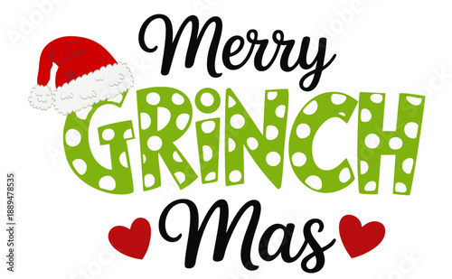 Merry Grinch Mas Christmas Typography with Grinch Style Letters, Santa Hat, Hearts and Festive Colors