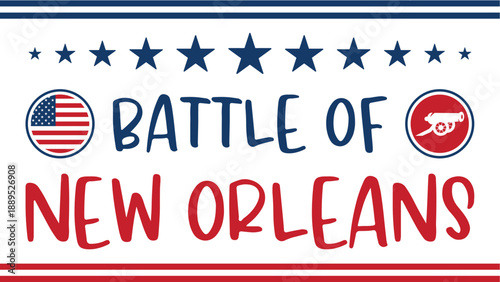 word design Patriotic historical vector illustration of the Battle of New Orleans with vintage cannon symbols on a transparent white background