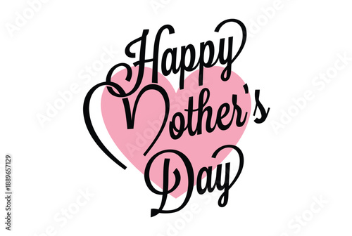 A cheerful mother s day graphic with a heart and calligraphy
