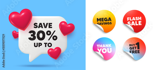 Discount speech bubble, sticker tags. Get free, Flash sale stickers. Save up to 30 percent tag. Discount Sale offer price sign. Special offer symbol. Thank you tag. 3d hearts chat bubble. Vector