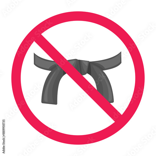 No martial arts sign, forbidden sign with martial arts black belt icon, combat sports prohibited symbol, no fighter sign, do not practice martial arts sign