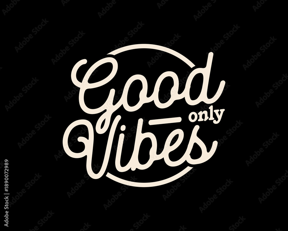 Naklejka premium Good Vibes Only inspirational quote in a circular frame Graphic tee design templates