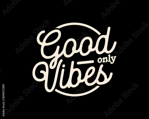 Good Vibes Only inspirational quote in a circular frame Graphic tee design templates