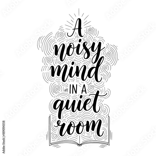 A Noisy Mind In A Quiet Room Hand Lettering Quote Typography