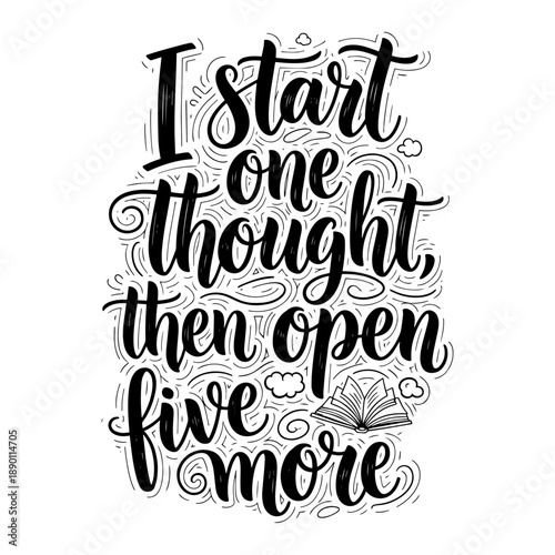 I Start One Thought Then Open Five More Hand Lettering Quote Typography