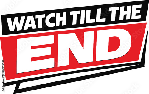 Bold "WATCH TILL THE END" typography design, modern black and red sticker style text for social media engagement, YouTube video overlays, and viral content.