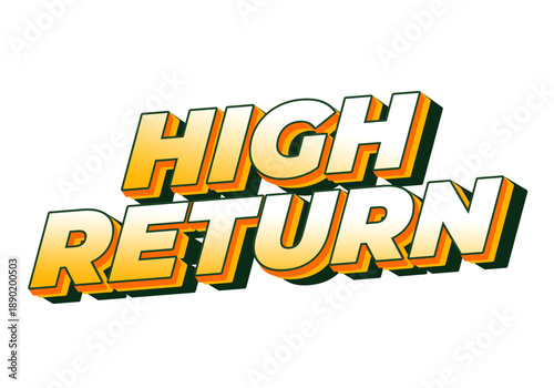 Stylized text graphic featuring the words High Return in bold, three dimensional typography with gradient color scheme of yellow and orange.