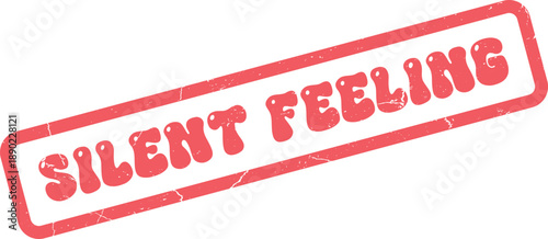 Authentic Silent Feeling red rubber stamp imprint for conveying profound personal experiences and quiet sensations