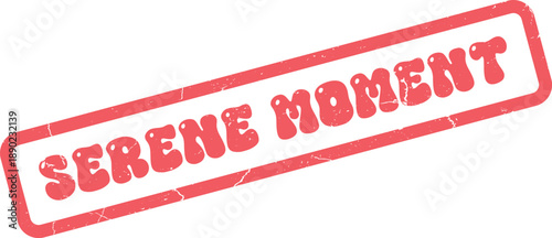 Red Distressed Serene Moment Rubber Stamp Seal with Textured Appearance on White