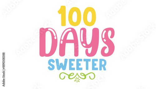 A colorful graphic celebrating 100 days sweeter with vibrant typography