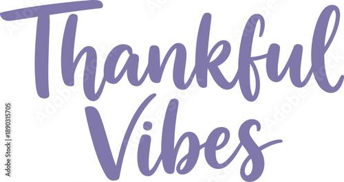 Thankful Vibes Handwritten Calligraphy for Chinese New Year Greeting Card, Festive Typography Design