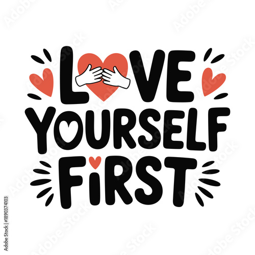 Love Yourself First Hand Lettering Self Love Quote Vector Illustration