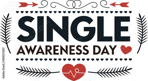 Single Awareness Day Typography Quote With Heart And Arrow Vector Illustration