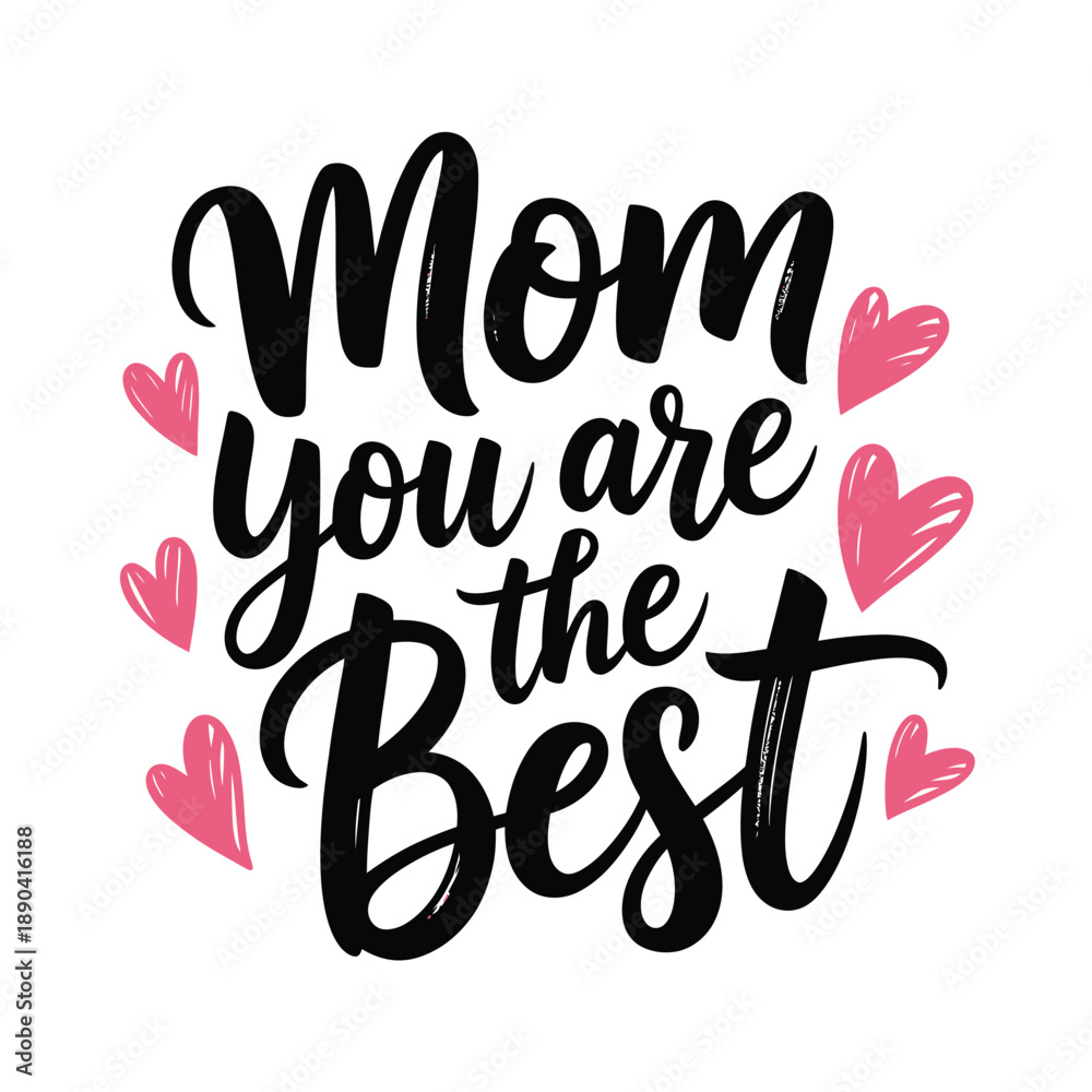 Fototapeta premium A heartfelt message reading mom you are the best with decorative hearts