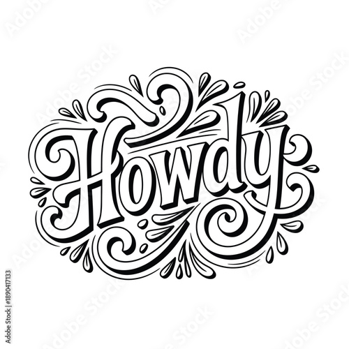 Elaborate hand lettered howdy design with swirling decorative elements