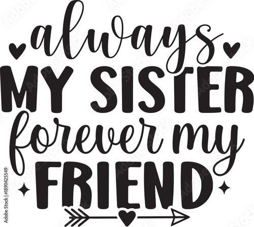 Always My Sister Forever My Friend