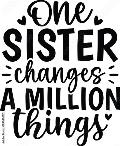 One Sister Changes a Million Things