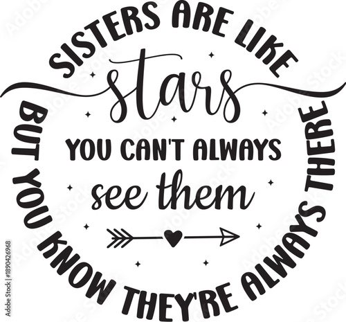 Sisters Are Like Stars You Can't Always See Them But You Know They're Always There