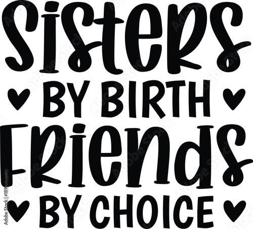 Sisters by Birth Friends by Choice