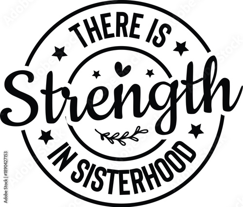 There is Strength in Sisterhood