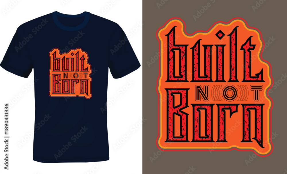 Obraz premium Modern typography t-shirt design, New style typography t-shirt design, typography t-shirt design, Graphics typography t-shirt design, Text typography t-shirt design, built not born.