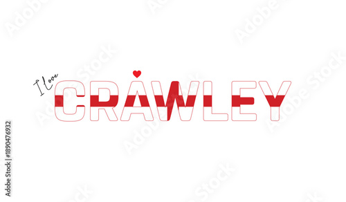 I love Crawley, Typographic design of I love Crawley on a white background, Flag typography of Crawley with heart, Vector design of Crawley City of England, I love England, Flag of England