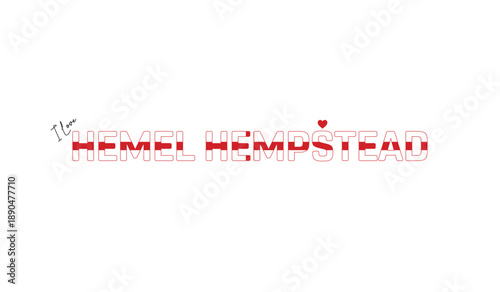 I love Hemel Hempstead, Typographic design of I love Hemel Hempstead on a white background, Flag typography of Hemel Hempstead with heart, Vector design of Hemel Hempstead City of England