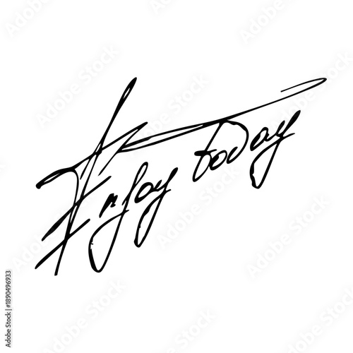 Enjoy today handwritten