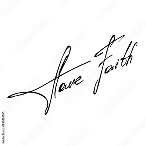 Have faith handwritten