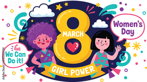 Women's Day celebration vector illustration, colorful cartoon girls with March 8 symbol and empowerment phrases