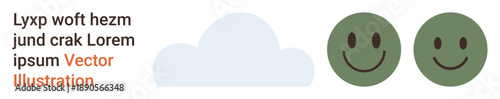 Communication, positive vibes, concept art, weather , creativity, abstract design. A cloud alongside two green happy faces with placeholder text. Communication and positive vibes concept