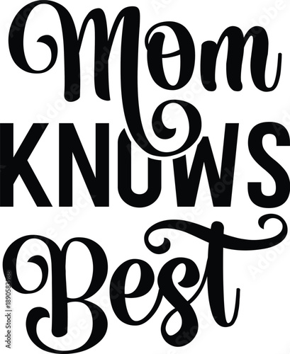 MOM KNOWS BEST SVG Designs