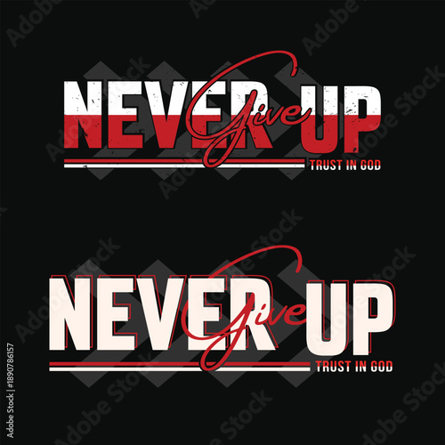 inspirational never give up trust in god motivational christian t-shirt design.