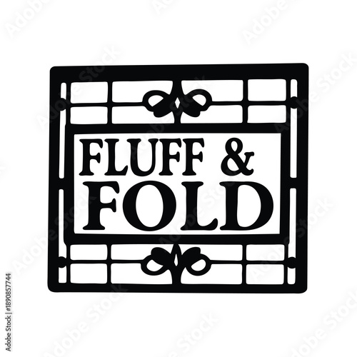 Ornate Black and White Fluff and Fold Sign for Laundry Services
