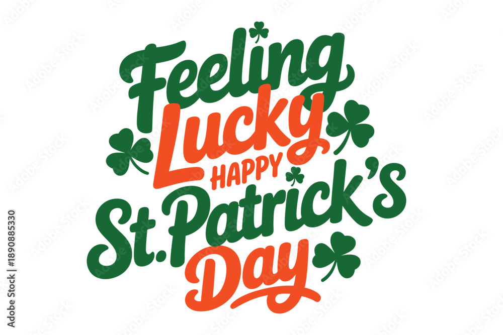 Naklejka premium Feeling lucky happy St Patricks Day quote, clover illustration, festive typography vector for holiday card, flyer, t shirt design