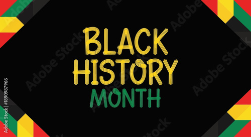 Celebrate Black History Month with Vibrant Colors and Inspiring Text Black History Month Graphic