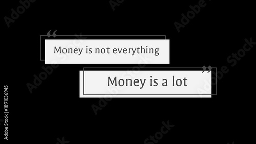 Money is not everything Money is a lot motivational Quote text