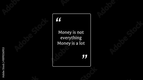 Money is not everything Money is a lot Motivational Quote text black background 